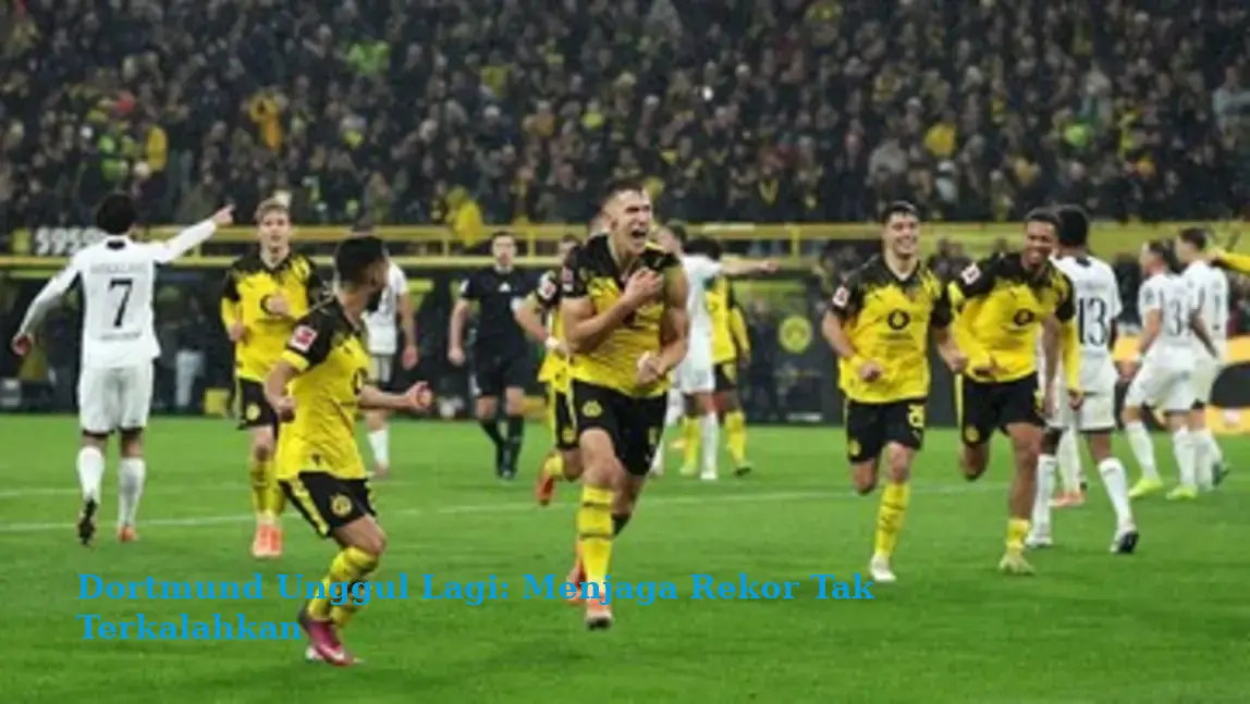 Dortmund Unggul Lagi: Menjaga Rekor Tak Terkalahkan