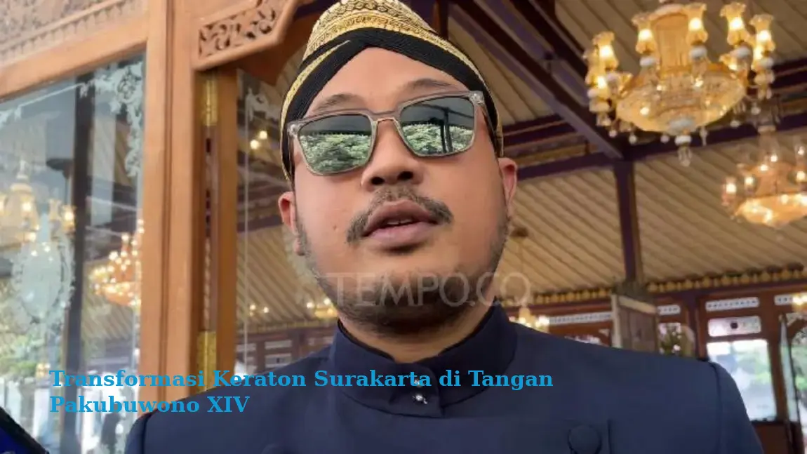 Transformasi Keraton Surakarta di Tangan Pakubuwono XIV