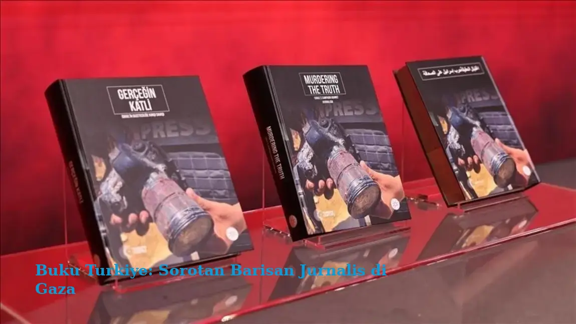 Buku Turkiye: Sorotan Barisan Jurnalis di Gaza