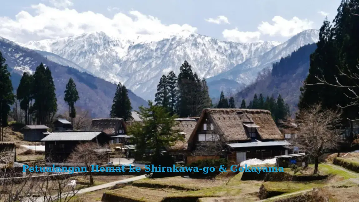 Petualangan Hemat ke Shirakawa-go & Gokayama