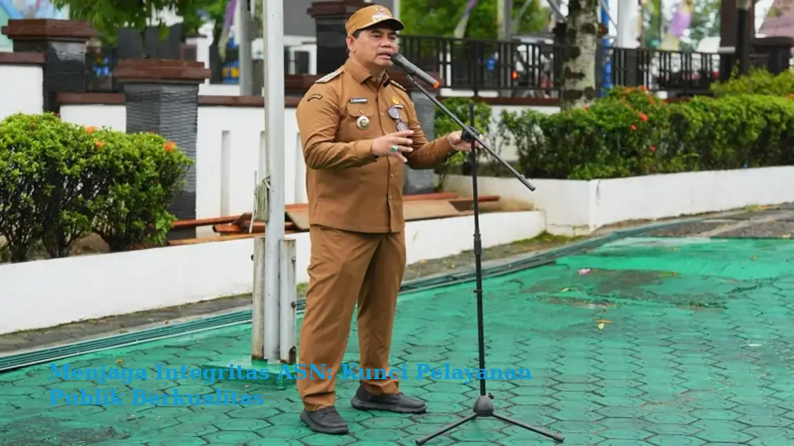 Menjaga Integritas ASN: Kunci Pelayanan Publik Berkualitas