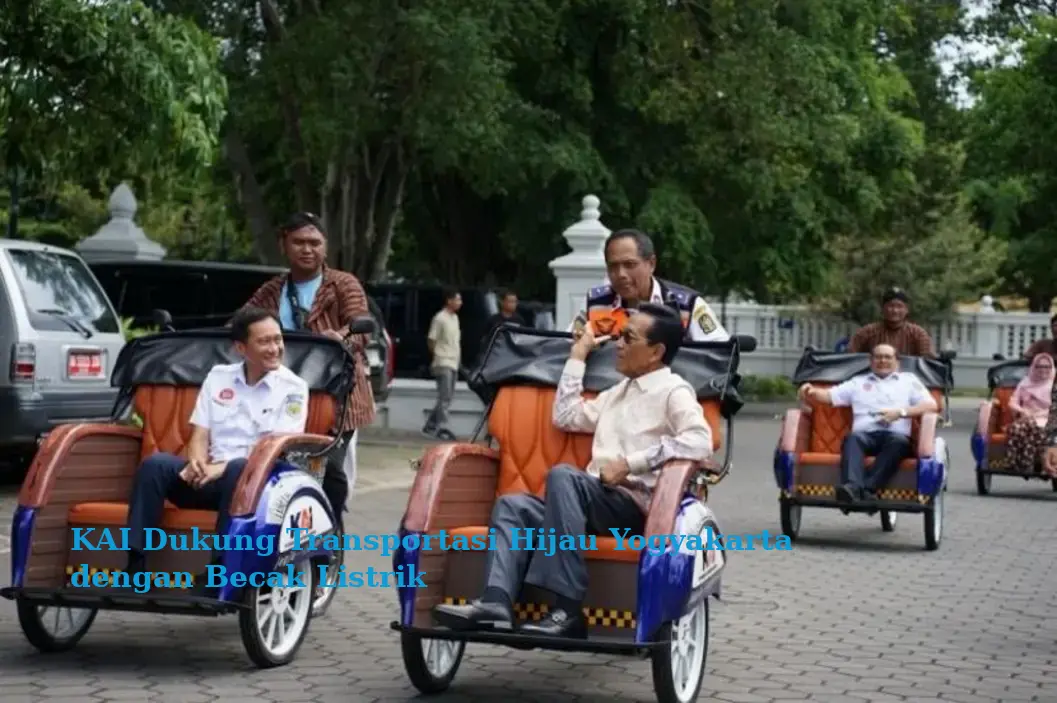 KAI Dukung Transportasi Hijau Yogyakarta dengan Becak Listrik