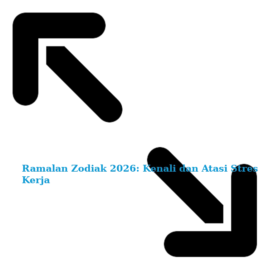 Ramalan Zodiak 2026: Kenali dan Atasi Stres Kerja