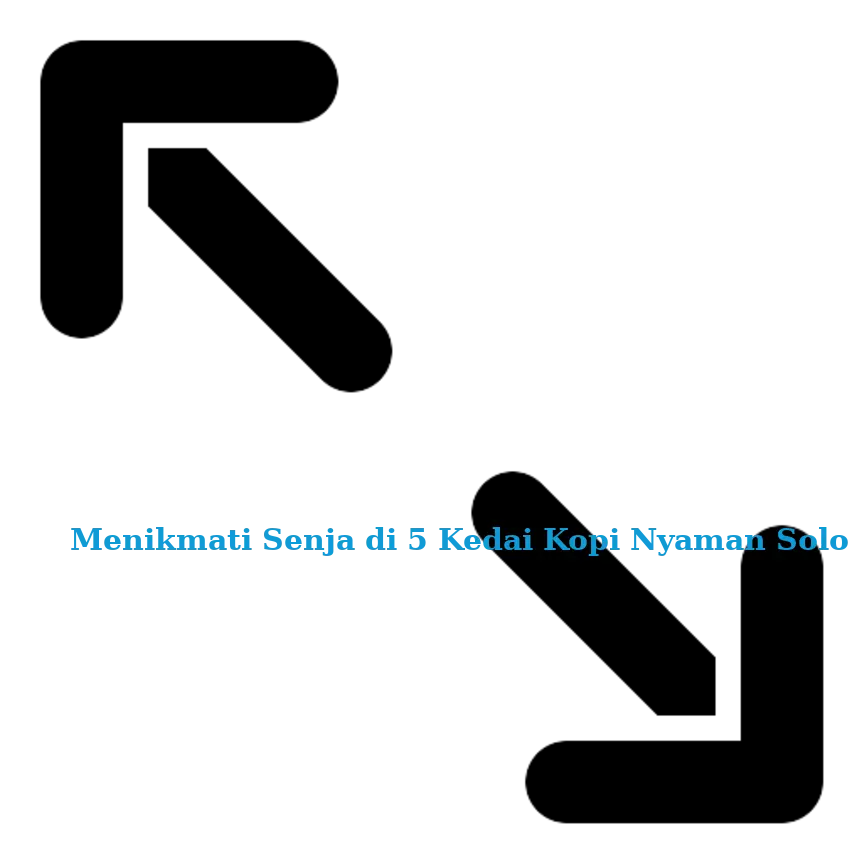 Menikmati Senja di 5 Kedai Kopi Nyaman Solo