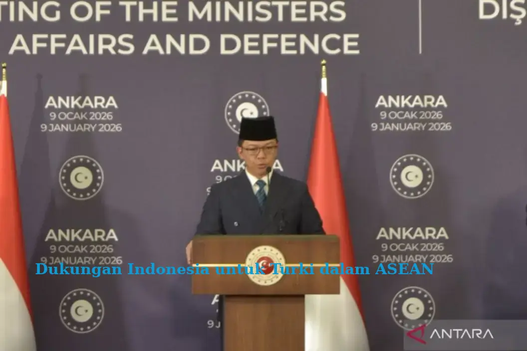 Dukungan Indonesia untuk Turki dalam ASEAN