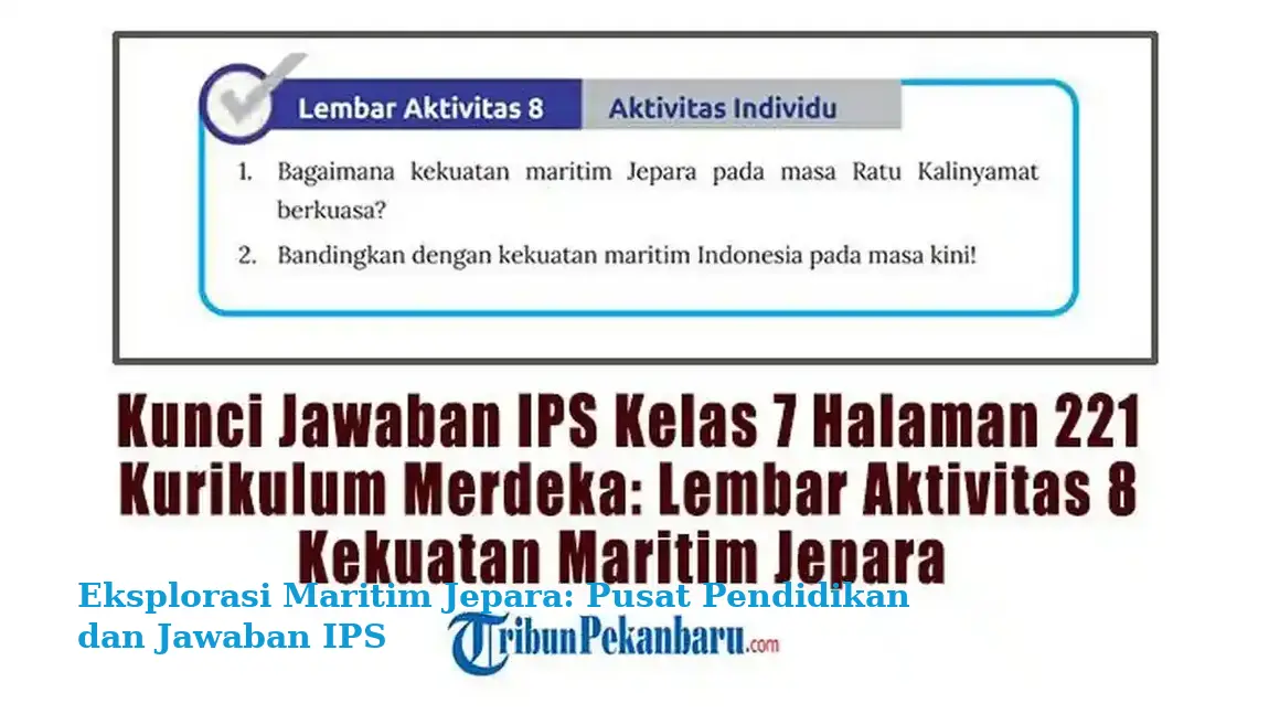 Eksplorasi Maritim Jepara: Pusat Pendidikan dan Jawaban IPS