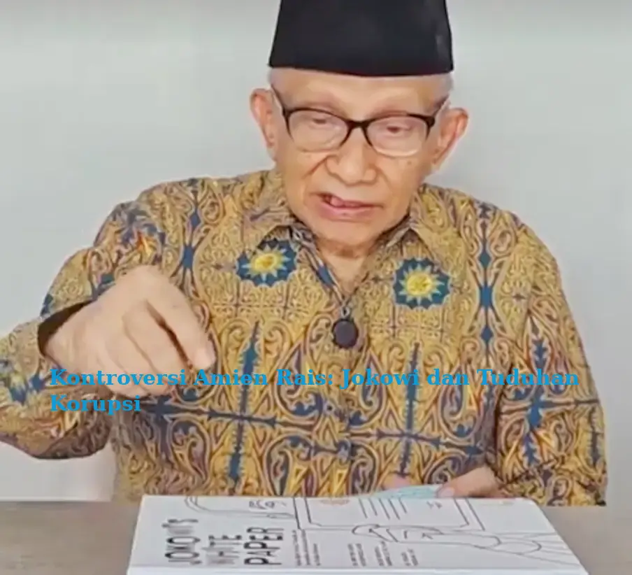 Kontroversi Amien Rais: Jokowi dan Tuduhan Korupsi