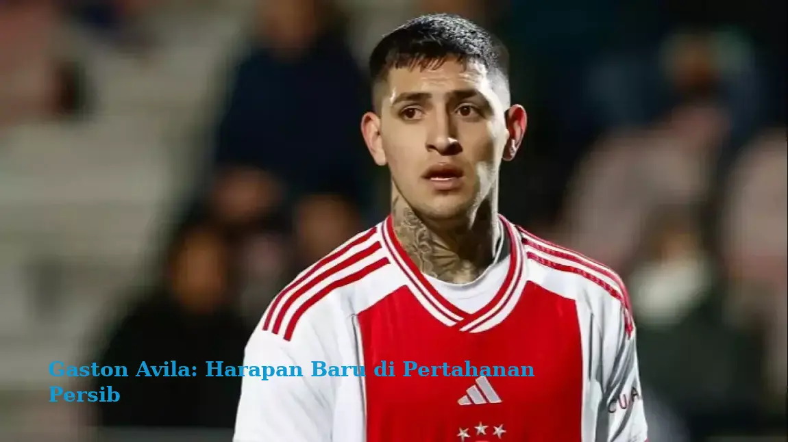 Gaston Avila: Harapan Baru di Pertahanan Persib