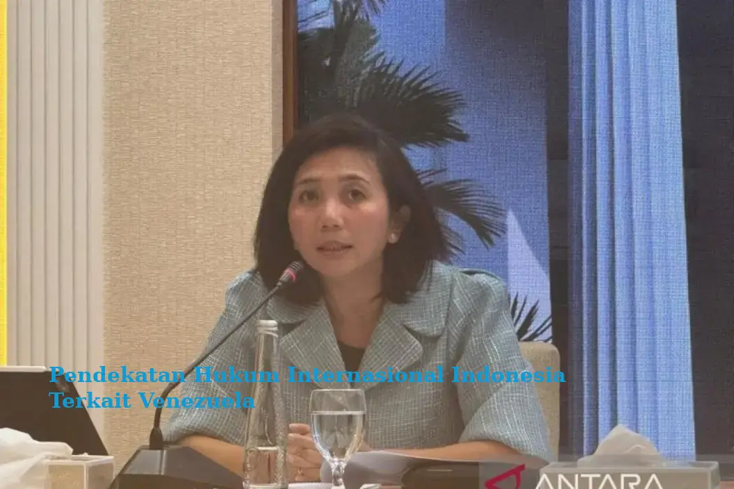Pendekatan Hukum Internasional Indonesia Terkait Venezuela