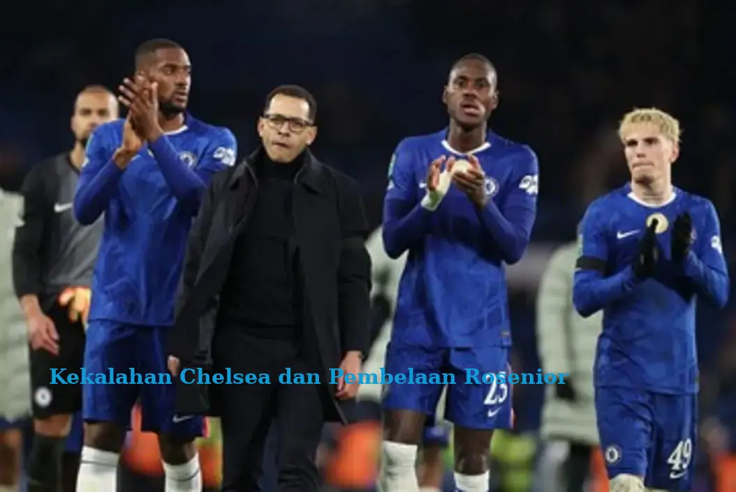 Kekalahan Chelsea dan Pembelaan Rosenior