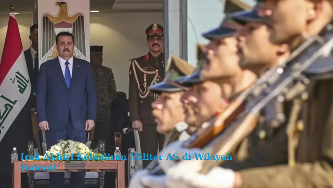 Irak Akhiri Kehadiran Militer AS di Wilayah Federal