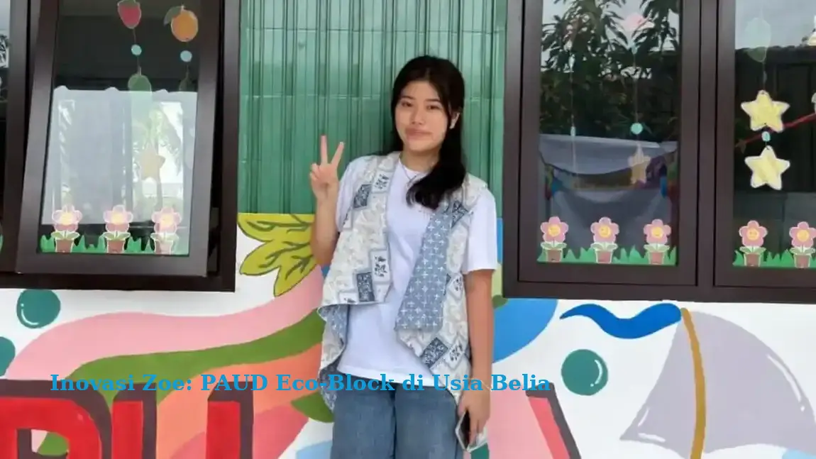 Inovasi Zoe: PAUD Eco-Block di Usia Belia
